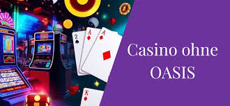 Casino Online ohne Oasis Die besten Alternativen für Spieler 1883143112