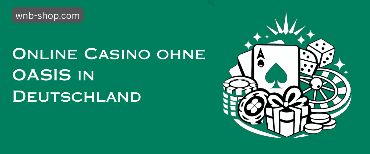 Der Ultimative Leitfaden zu Online-Casinos ohne OASIS