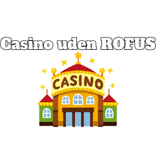 Bedste Casino Sider Uden ROFUS