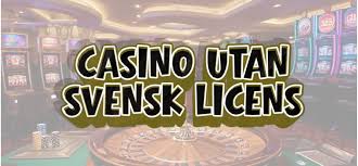 Online Casino utan Svensk Licens Vad du Bör Veta Online Casino utan Svensk Licens Vad du Bör Veta