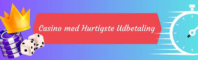 Casinoer med Hurtig Udbetaling En Guide til De Bedste Valg
