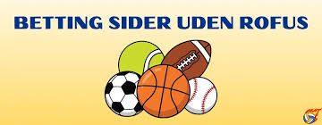En Guide til Betting Sider Uden ROFUS