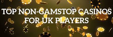 Exploring Casinos Not on Gamstop UK Your Guide to Non-Gamstop Gaming