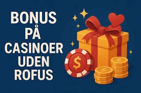Nye Casinoer I Danmark Uden Restriktioner Find De Bedste Spilmuligheder